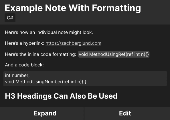 A rough mockup of an individual Note separated into a title section, a body section, and an actions section. The title has the text 'Example Note With Formatting' as well as a smaller piece of text representing a Tag named C#. The body has a bunch of placeholder text showing the various text formatting available that includes hyperlinks, inline code, code blocks, and one size of heading. The actions section shows two simple buttons that have the text Expand, and Edit.
